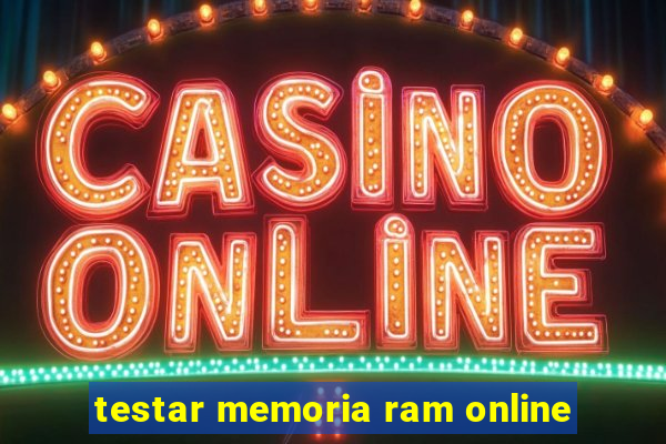 testar memoria ram online